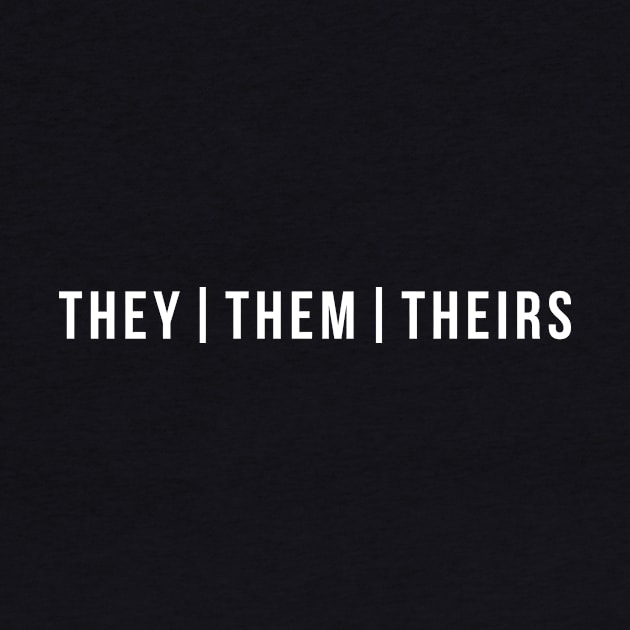 They Them Theirs Pronouns by gagesmithdesigns